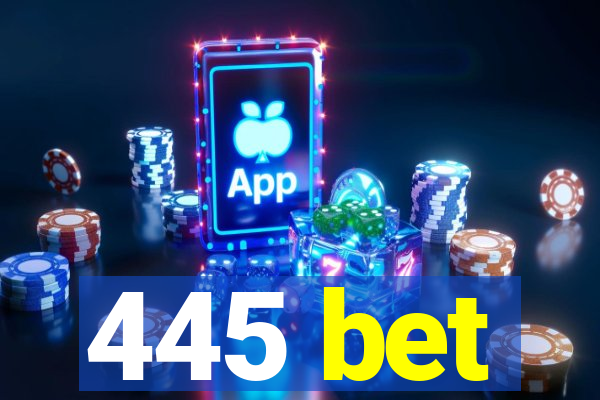 445 bet